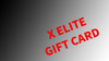 X Elite Gift Card